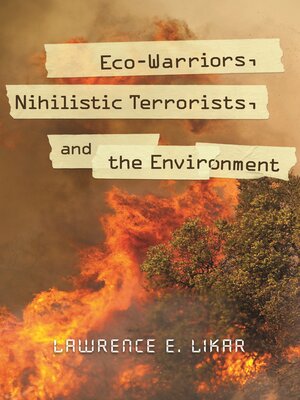 cover image of Eco-Warriors, Nihilistic Terrorists, and the Environment